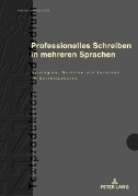 Professionelles Schreiben in mehreren Sprachen : Strategien, Routinen und Sprachen im Schreibprozess