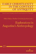 Explorations in Augustine's Anthropology