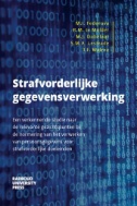 Strafvorderlijke gegevensverwerking. Een verkennende studie naar de relevante gezichtspunten bij de normering van het verwerken van persoonsgegevens voor strafvorderlijke doeleinden