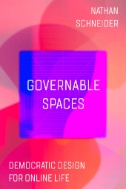 Governable Spaces : Democratic Design for Online Life