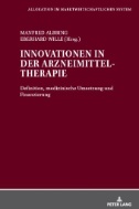 Innovationen in der Arzneimitteltherapie : Definition, medizinische Umsetzung und Finanzierung- Bad Orber Gespraeche ueber kontroverse Themen im Gesundheitswesen 25.-27.10.1996