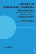 Wege der Germanistik in transkultureller Perspektive : Akten des XIV. Kongresses der Internationalen Vereinigung fuer Germanistik (IVG) (Bd. 6) - Jahrbuch fuer Internationale Germanistik - Beihefte