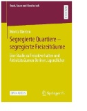 Segregierte Quartiere – segregierte Freizeiträume : Eine Studie zu Freizeitverhalten und Aktivitätsräumen Berliner Jugendlicher