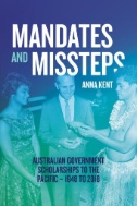 Mandates and Missteps : Australian Government Scholarships to the Pacific – 1948 to 2018