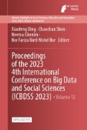 Proceedings of the 2023 4th International Conference on Big Data and Social Sciences (ICBDSS 2023)