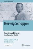 Herwig Schopper : Scientist and Diplomat in a Changing World