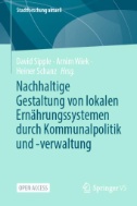 Nachhaltige Gestaltung von lokalen Ernährungssystemen durch Kommunalpolitik und -verwaltung