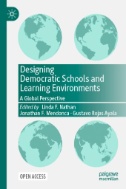 Designing Democratic Schools and Learning Environments : A Global Perspective