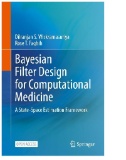 Bayesian Filter Design for Computational Medicine : A State-Space Estimation Framework