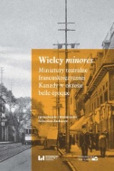 Wielcy minores. Miniatury teatralne francuskojęzycznej Kanady w okresie belle époque