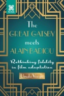 The Great Gatsby Meets Alain Badiou: Rethinking Fidelity in Film Adaptation