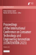 Proceedings of the International Conference on Consumer Technology and Engineering Innovation (ICONTENTION 2023)