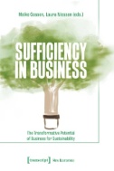 Sufficiency in Business : The Transformative Potential of Business for Sustainability