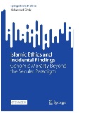 Islamic Ethics and Incidental Findings : Genomic Morality Beyond the Secular Paradigm