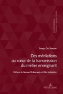 Des médiations au cœur de la transmission du métier enseignant : Préface de Bernard Schneuwly et Rita Hofstetter