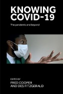 Knowing COVID-19 : The Pandemic and Beyond