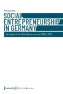 Social Entrepreneurship in Germany : An Analysis of the Media Discourse From 1999 to 2021