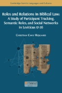 Roles and Relations in Biblical Law : A Study of Participant Tracking, Semantic Roles, and Social Networks in Leviticus 17-26