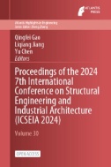 Proceedings of the 2024 7th International Conference on Structural Engineering and Industrial Architecture (ICSEIA 2024)