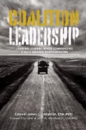 Coalition Leadership: Lessons Learned While Commanding A NATO Brigade in Afghanistan