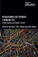 Reimagining Age-Friendly Communities : Urban Ageing and Spatial Justice