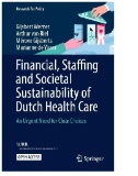 Financial, Staffing and Societal Sustainability of Dutch Health Care : An Urgent Need for Clear Choices