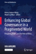 Enhancing Global Governance in a Fragmented World : Prospects, Issues, and the Role of China