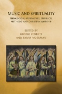 Music and Spirituality : Theological Approaches, Empirical Methods, and Christian Worship