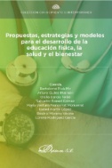 Propuestas, estrategias y modelos para el desarrollo de la educación física, la salud y el bienestar