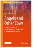 Angels and Other Cows : A Celestial Adventure Into AI Worlds, the Social Good, and Unknown Connections