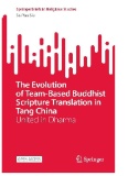 The Evolution of Team-Based Buddhist Scripture Translation in Tang China : United in Dharma