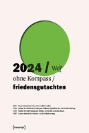 Friedensgutachten 2024 : Welt ohne Kompass