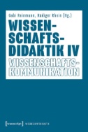 Wissenschaftsdidaktik IV : Wissenschaftskommunikation