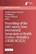 Proceedings of the 2nd Lawang Sewu International Symposium on Health Sciences: Midwifery (LSISHS-M 2023)