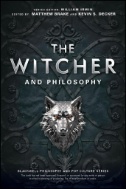 The Witcher and Philosophy : Toss a Coin to Your Philosopher - E-Book - PDF - img