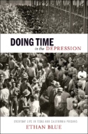 Doing Time in the Depression : Everyday Life in Texas and California Prisons