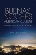 Buenas-Noches,-American-Culture-:-Latina/o-Aesthetics-of-Night