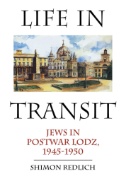 Life in Transit : Jews in Postwar Lodz, 1945-1950