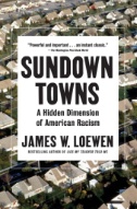 Sundown Towns: A Hidden Dimension of American Racism