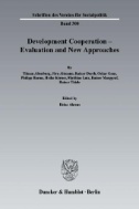 Development Cooperation - Evaluation and New Approaches.