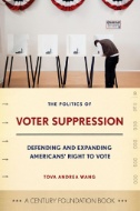 Photo of book The Politics of Voter Suppression : Defending and Expanding Americans' Right to Vote