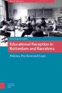 Educational Reception in Rotterdam and Barcelona : Policies, Practices and Gaps